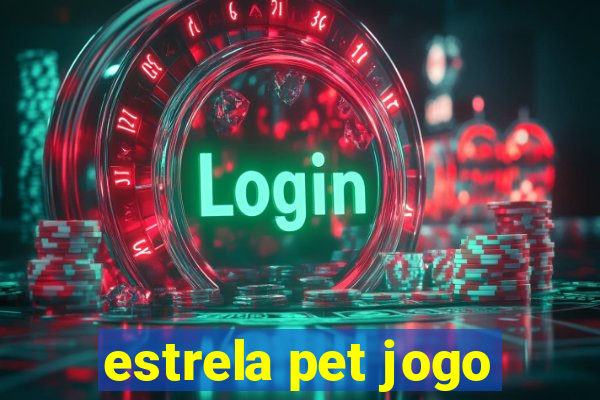 estrela pet jogo